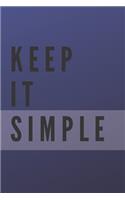 Keep It Simple Notebook: Composition Notebook - Take Note - Journal - Diary - Photo Album (110 Pages, Blank, 6 x 9)