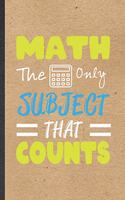 Math the Only Subject That Counts