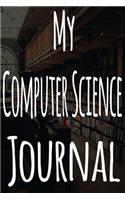 My Computer Science Journal: The perfect gift for the student in your life - unique record keeper!