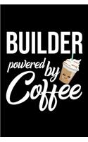 Builder Powered by Coffee: Christmas Gift for Builder - Funny Builder Journal - Best 2019 Christmas Present Lined Journal - 6x9inch 120 pages
