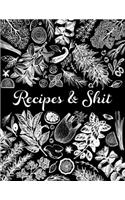 Recipes and Shit