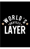 World's Okayest Layer: Nice Notebook for Layer - Funny Christmas Gift Idea for Layer - Layer Journal - 100 pages 6x9 inches