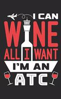 I Can Wine All I Want I'm An ATC