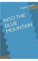 Into the Blue Mountain