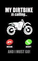 My Dirtbike Is Calling... Decline Accept And I Must Go!