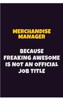 Merchandise Manager, Because Freaking Awesome Is Not An Official Job Title