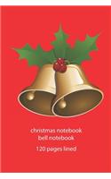 christmas notebook bell notebook: christmas notebook lined christmas diary christmas booklet christmas recipe book bell notebook ruled christmas journal 120 pages 6x9 inches ca. DIN 