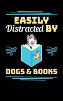 Easily Distracted By Dogs And Books
