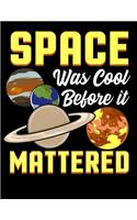 Space Was Cool Before It Mattered