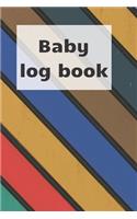 Baby Log Book: Track newborn baby healthcare: slepping, breastfeeding and other activities, children health notebook