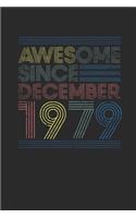 Awesome Since December 1979: Dotted Bullet Notebook - 40th Birthday Gift or 40 years old Anniversary Gift Idea