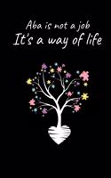ABA Is Not a Job Its a Way of Life