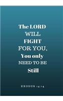 The Lord Will Fight For You, You Only Need to Be Still: Prayer Journal, Notebook With Prompts, 7x10, Blue(Elite Prayer Journal)