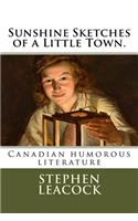 Sunshine Sketches of a Little Town.: Canadian humorous literature