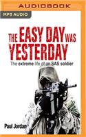 Easy Day Was Yesterday