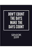 Don't Count the Days Make the Days Count