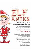 Elf Antics - A Fun Coloring Journal Memory Photo Album And Drawing Pages Activity Book For Boys and Girls-Funny Jokes, Easy DIY Tricks Quick Pranks & Props