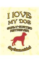 I Love My Dog Curly-Coated Retriever - Dog Owner Notebook: Doggy Style Designed Pages for Dog Owner's to Note Training Log and Daily Adventures.