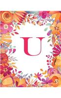 U: Monogram Initial U Notebook, Wide-Ruled Lined Composition Journal for Women, Girls and School for note-taking, diary, stress relief (Floral Monogram
