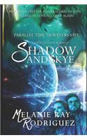 Parallel Time Travelers Save Shadow and Skye: A Science Fantasy Romance