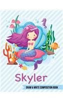 Skyler Draw and Write Composition Book: Mermaid Journal for Girls 8.5x11 Primary Kindergarten - 2 Grade Notebook Personalized Diary Gift