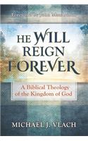 He Will Reign Forever: A Biblical Theology of the Kingdom of God