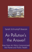 Air Pollution's the Answer!