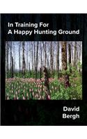 In Training For A Happy Hunting Ground