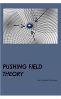 Pushing Field Theory: Introduction