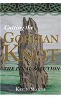 Cutting the Gordian Knot - the Final Solution
