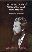 The Life and Letters of William Sharp and "Fiona Macleod": Volume 2: 1895-1899
