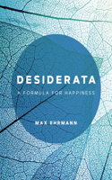 Desiderata: A Formula for Happiness