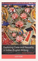 Exploring Caste and Sexuality in Indian English Writing