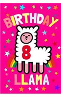 Birthday Llama 8: Notebook & Sketchbook Journal for 8 Year Old Girls and Boys, 100 Pages, 6x9 Unique B-Day Diary, Pink Composition Book with Alpaca Llama Rainbow Star