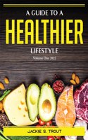 A Guide to a Healthier Lifestyle