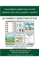 Hausaufgaben-Seiten für den Kindergarten (Ein farbiges Arbeitsbuch für Kinder von 4 bis 5 Jahren - Band 8): 30 farbige Arbeitsblätter. Der Preis dieses Buches beinhaltet die Erlaubnis, 20 weitere Bücher der Reihe kostenlos im PDF-Format herunterzuladen(5 Hausaufgaben-Seiten Für Den Kindergarten)