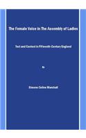 Female Voice in the Assembly of Ladies: Text and Context in Fifteenth-Century England