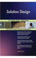 Solution Design A Complete Guide - 2020 Edition