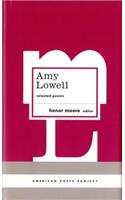 Amy Lowell: Selected Poems: Selected Poems