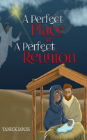 Perfect Place for A Perfect Reunion