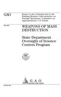 Weapons of Mass Destruction: State Department Oversight of Science Centers Program