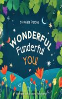 Wonderful Funderful YOU!