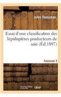 Essai d'Une Classification Des Lépidoptères Producteurs de Soie. Fascicule 3