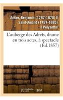 L'Auberge Des Adrets, Drame En Trois Actes, À Spectacle