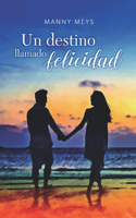 destino llamado felicidad