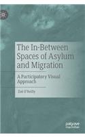 In-Between Spaces of Asylum and Migration: A Participatory Visual Approach