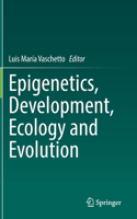 Epigenetics, Development, Ecology and Evolution