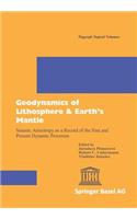 Geodynamics of Lithosphere & Earth's Mantle: Seismic Anisotropy as a Record of the Past and Present Dynamic Processes