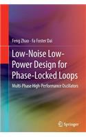 Low-Noise Low-Power Design for Phase-Locked Loops: Multi-Phase High-Performance Oscillators