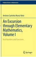 Excursion Through Elementary Mathematics, Volume I